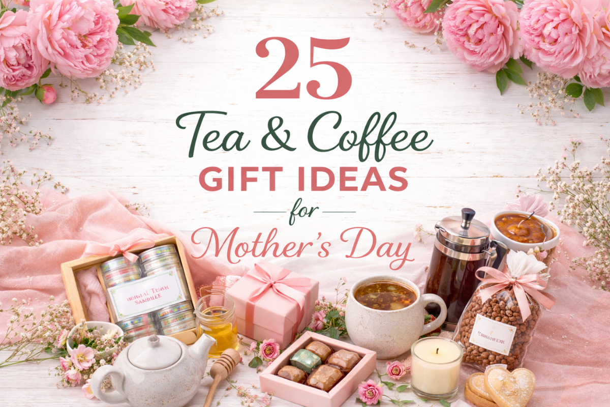 25 Tea & Coffee Gift Ideas for Mother’s Day