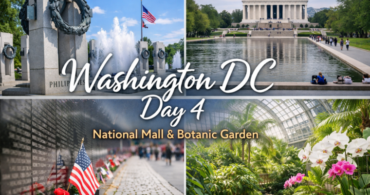 Washington DC Day 4 Itinerary: National Mall & A Quiet Ending