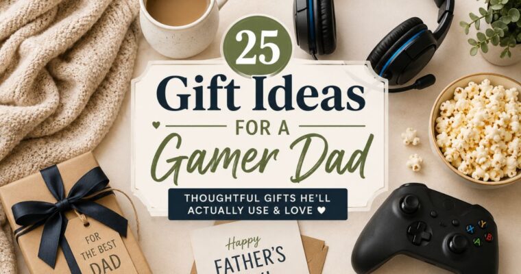 25 Gift Ideas for a Gamer Dad